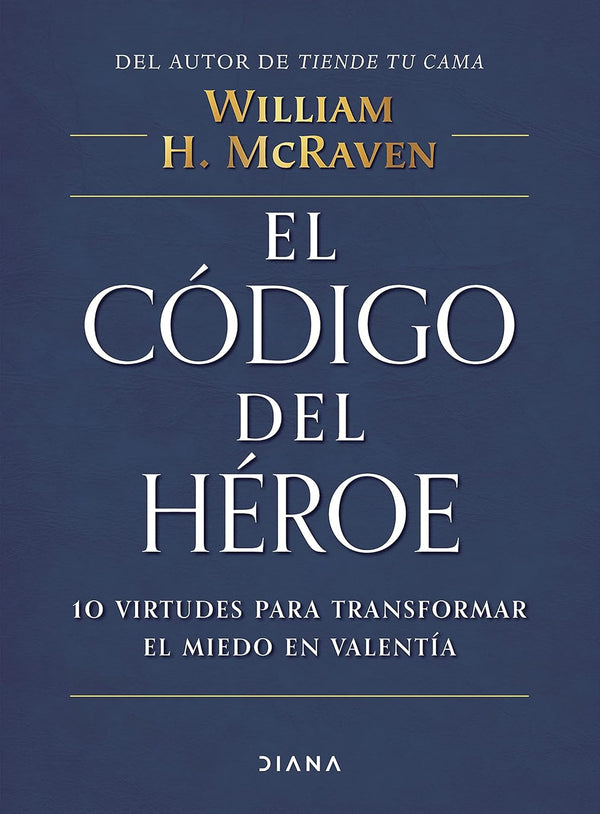 El Código Del Héroe - William H. Mcraven - ENVIO GRATIS