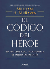 El Código Del Héroe - William H. Mcraven - ENVIO GRATIS