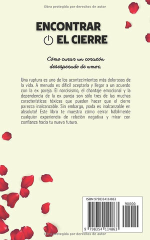 Encontrar El Cierre - Cómo Curar Un Corazón Desesperado De Amor.: Superar una ruptura | Relación tóxica | Narcisismo libro | Libro de autoayuda - ENVIO GRATIS
