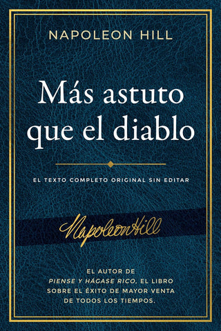 Más astuto que el diablo El Texto Completo Original Sin Editar; El Autor de Piense Y Hágase Rico, El Libro Sobre El Éxito de Mayor Venta - ENVIO GRATIS