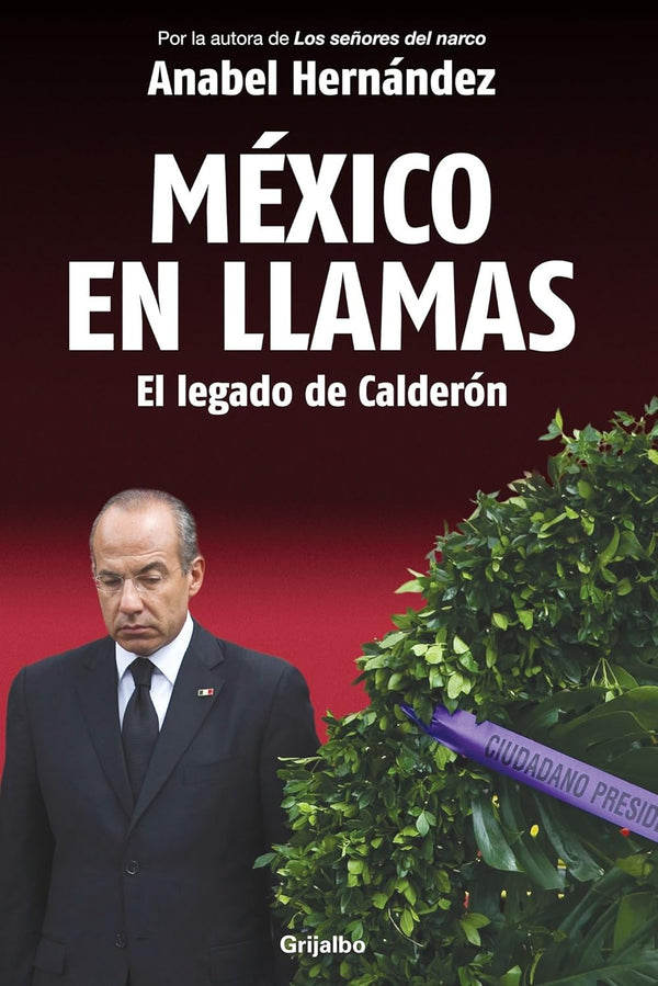 México en Llamas: El legado de Calderón Pasta blanda - ENVIO GRATIS